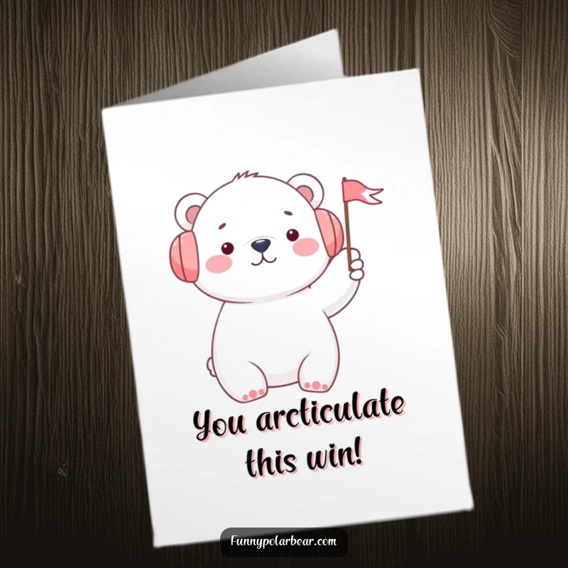 Funny Free Printable Congratulations Card: Happy Polar Bear in Earmuffs Waving a Small Flag for a Big Win