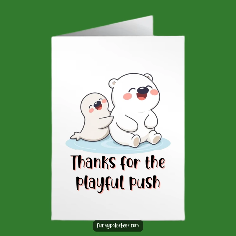 Free Printable Thank You Card: Giggling Bear Seal Push, Humorous Thanks